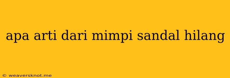 Apa Arti Dari Mimpi Sandal Hilang