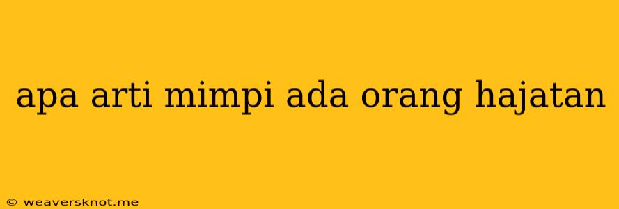 Apa Arti Mimpi Ada Orang Hajatan