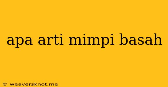 Apa Arti Mimpi Basah