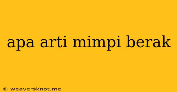 Apa Arti Mimpi Berak