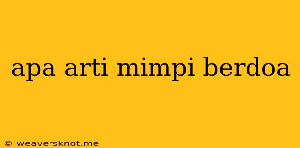 Apa Arti Mimpi Berdoa