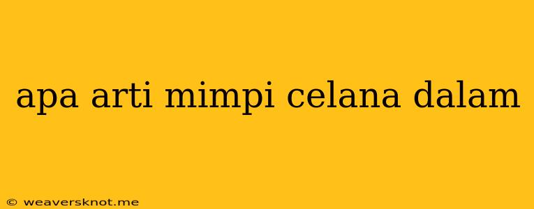 Apa Arti Mimpi Celana Dalam