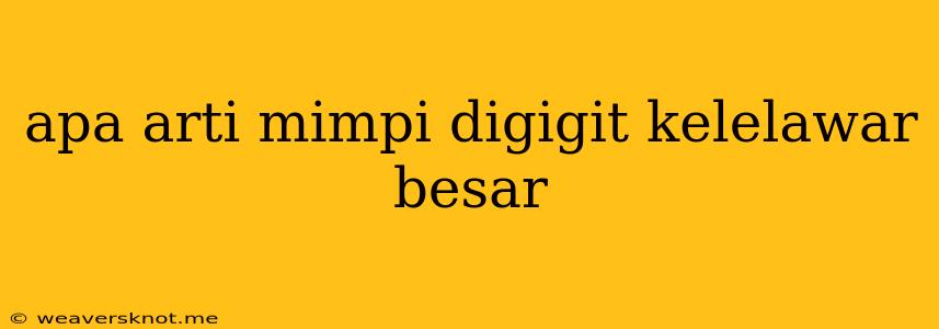 Apa Arti Mimpi Digigit Kelelawar Besar