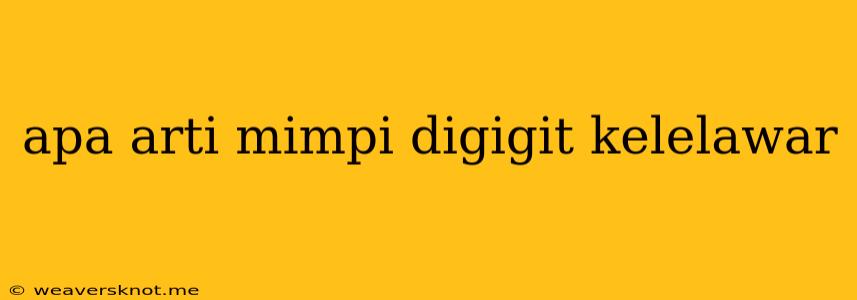 Apa Arti Mimpi Digigit Kelelawar