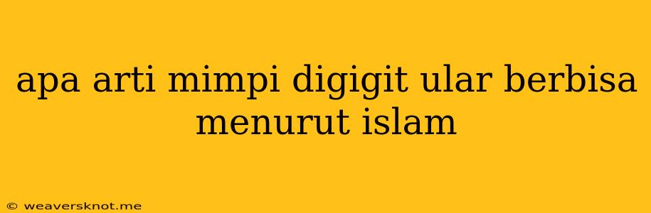 Apa Arti Mimpi Digigit Ular Berbisa Menurut Islam