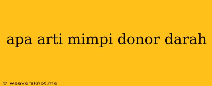 Apa Arti Mimpi Donor Darah