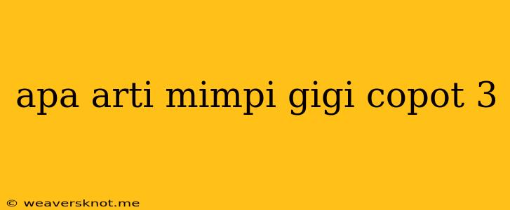 Apa Arti Mimpi Gigi Copot 3