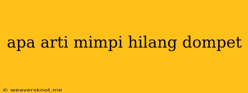 Apa Arti Mimpi Hilang Dompet