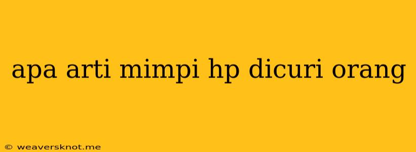 Apa Arti Mimpi Hp Dicuri Orang