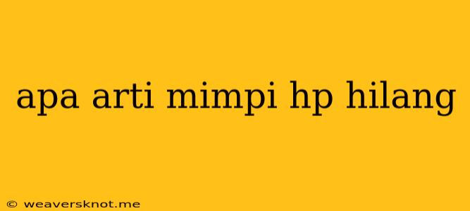 Apa Arti Mimpi Hp Hilang