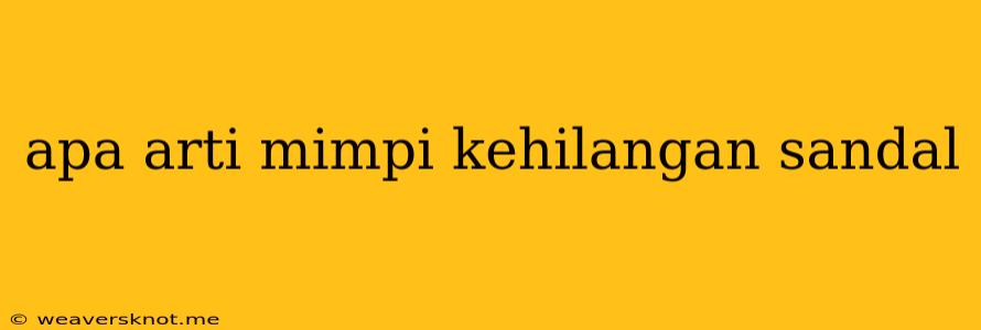 Apa Arti Mimpi Kehilangan Sandal