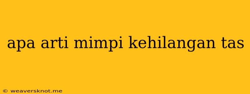 Apa Arti Mimpi Kehilangan Tas