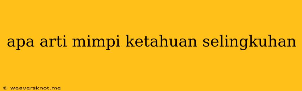 Apa Arti Mimpi Ketahuan Selingkuhan