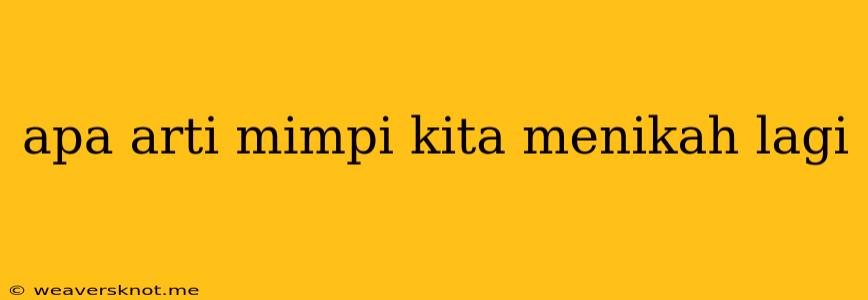 Apa Arti Mimpi Kita Menikah Lagi