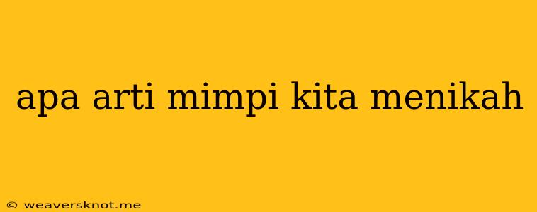 Apa Arti Mimpi Kita Menikah