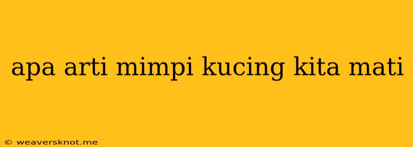 Apa Arti Mimpi Kucing Kita Mati