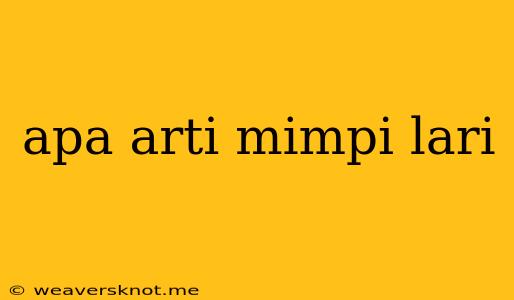 Apa Arti Mimpi Lari