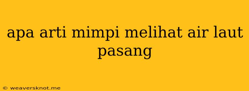 Apa Arti Mimpi Melihat Air Laut Pasang