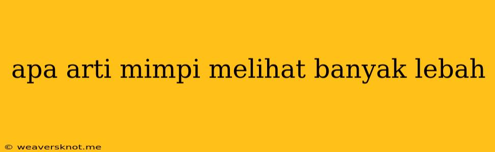 Apa Arti Mimpi Melihat Banyak Lebah