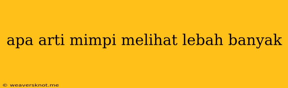 Apa Arti Mimpi Melihat Lebah Banyak