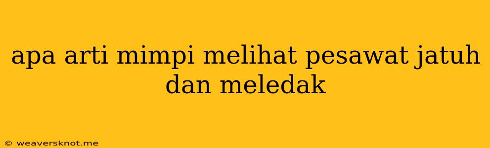 Apa Arti Mimpi Melihat Pesawat Jatuh Dan Meledak