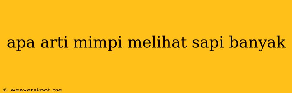 Apa Arti Mimpi Melihat Sapi Banyak