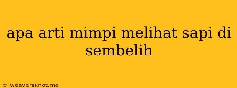 Apa Arti Mimpi Melihat Sapi Di Sembelih