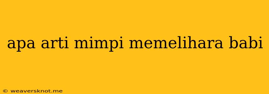 Apa Arti Mimpi Memelihara Babi