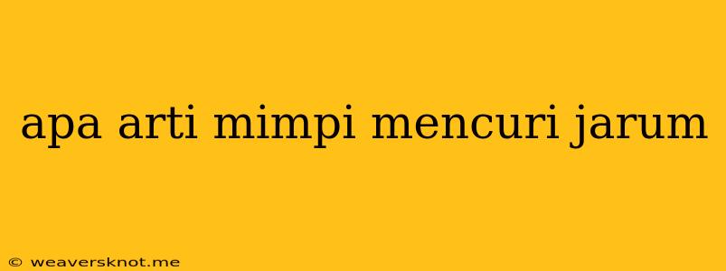 Apa Arti Mimpi Mencuri Jarum