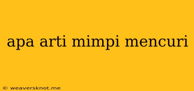 Apa Arti Mimpi Mencuri