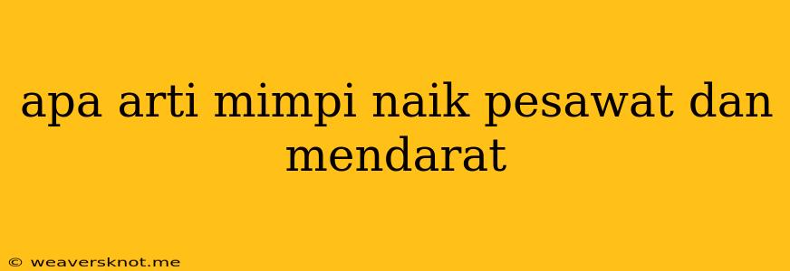 Apa Arti Mimpi Naik Pesawat Dan Mendarat