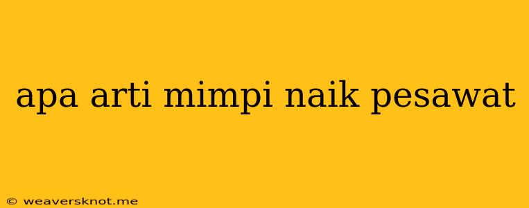 Apa Arti Mimpi Naik Pesawat