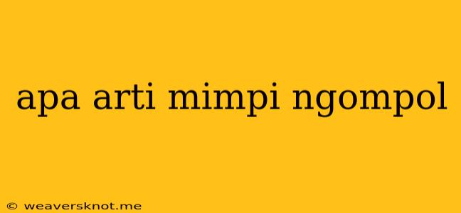 Apa Arti Mimpi Ngompol