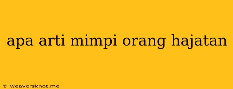 Apa Arti Mimpi Orang Hajatan