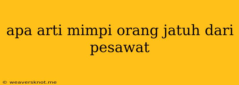 Apa Arti Mimpi Orang Jatuh Dari Pesawat