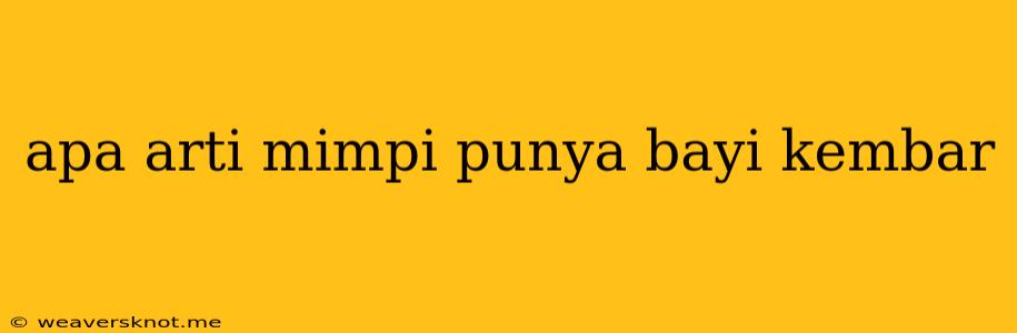 Apa Arti Mimpi Punya Bayi Kembar