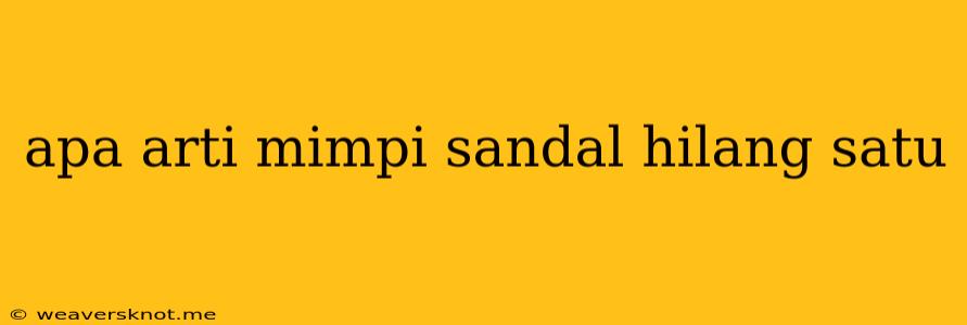 Apa Arti Mimpi Sandal Hilang Satu