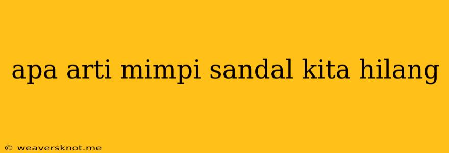 Apa Arti Mimpi Sandal Kita Hilang