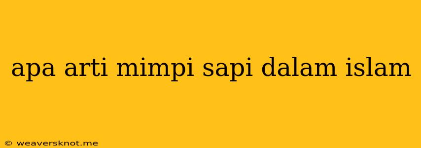 Apa Arti Mimpi Sapi Dalam Islam