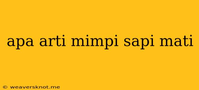 Apa Arti Mimpi Sapi Mati