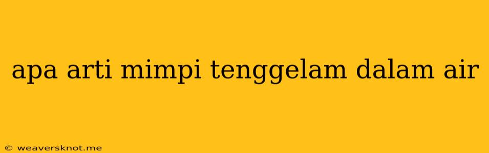 Apa Arti Mimpi Tenggelam Dalam Air