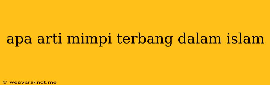 Apa Arti Mimpi Terbang Dalam Islam