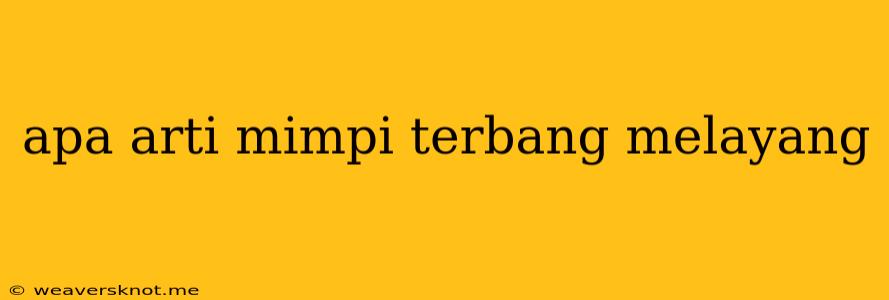 Apa Arti Mimpi Terbang Melayang