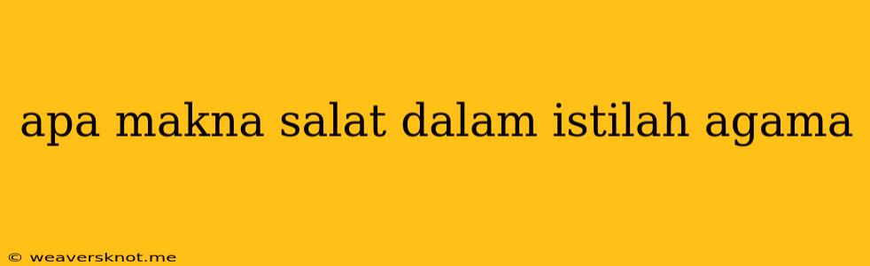 Apa Makna Salat Dalam Istilah Agama