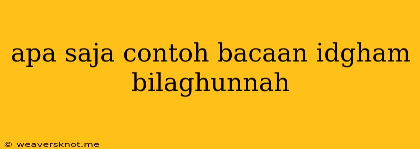 Apa Saja Contoh Bacaan Idgham Bilaghunnah