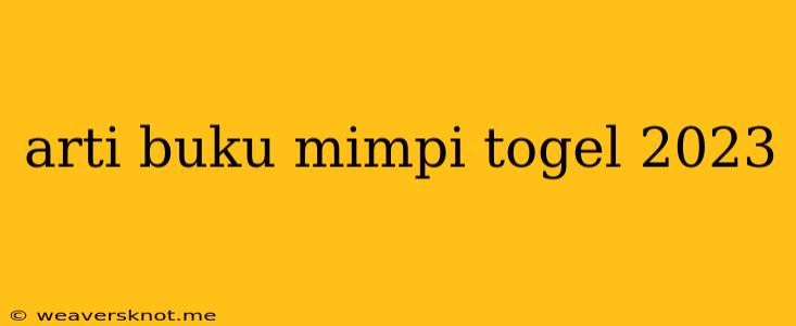 Arti Buku Mimpi Togel 2023