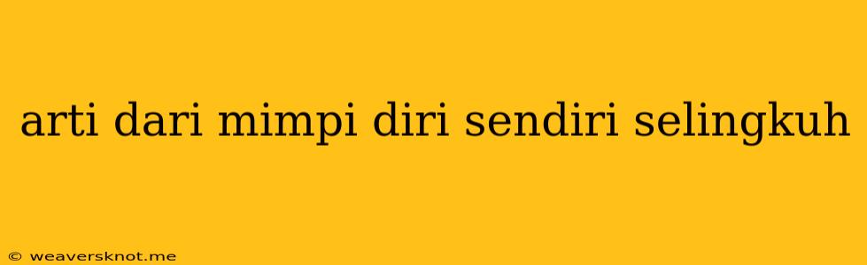 Arti Dari Mimpi Diri Sendiri Selingkuh