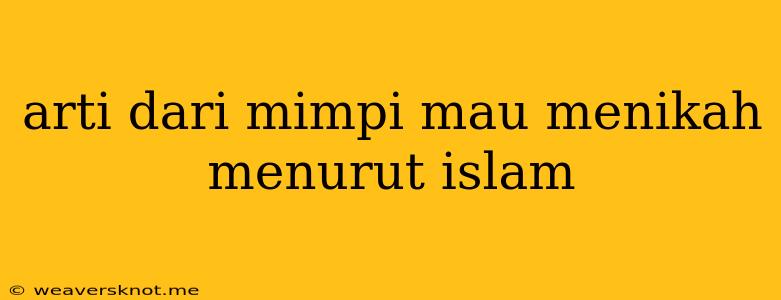 Arti Dari Mimpi Mau Menikah Menurut Islam