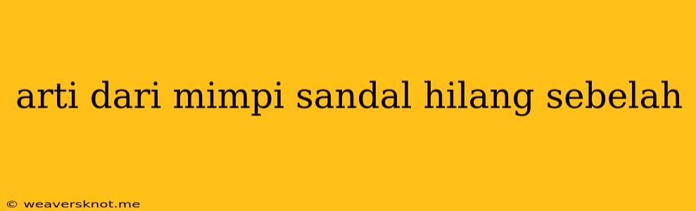 Arti Dari Mimpi Sandal Hilang Sebelah