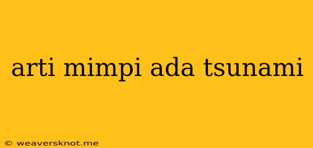 Arti Mimpi Ada Tsunami